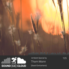 sound(ge)cloud 125 Ambient-Special by Thom Monn – Borta bra men hemma bäst