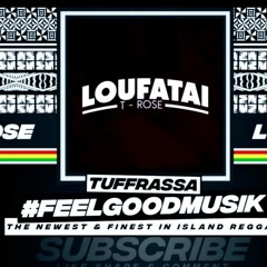 T-Rose - Loufatai (#TUFFRASSA)
