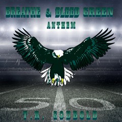 Breathe & Bleed Green-Eagles Anthem