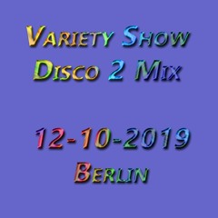 Variety Show Disco 2 Mix 12-10-2019