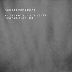 existence is futile (variation 2)