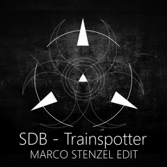 SDB - Trainspotter (Marco Stenzel Edit)