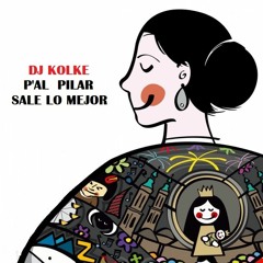 DJ Kolke – P'al Pilar Sale Lo Mejor