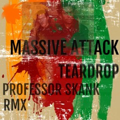 MASSIVE ATTACK TEARDROP - PROFESSOR SKANK Rmx