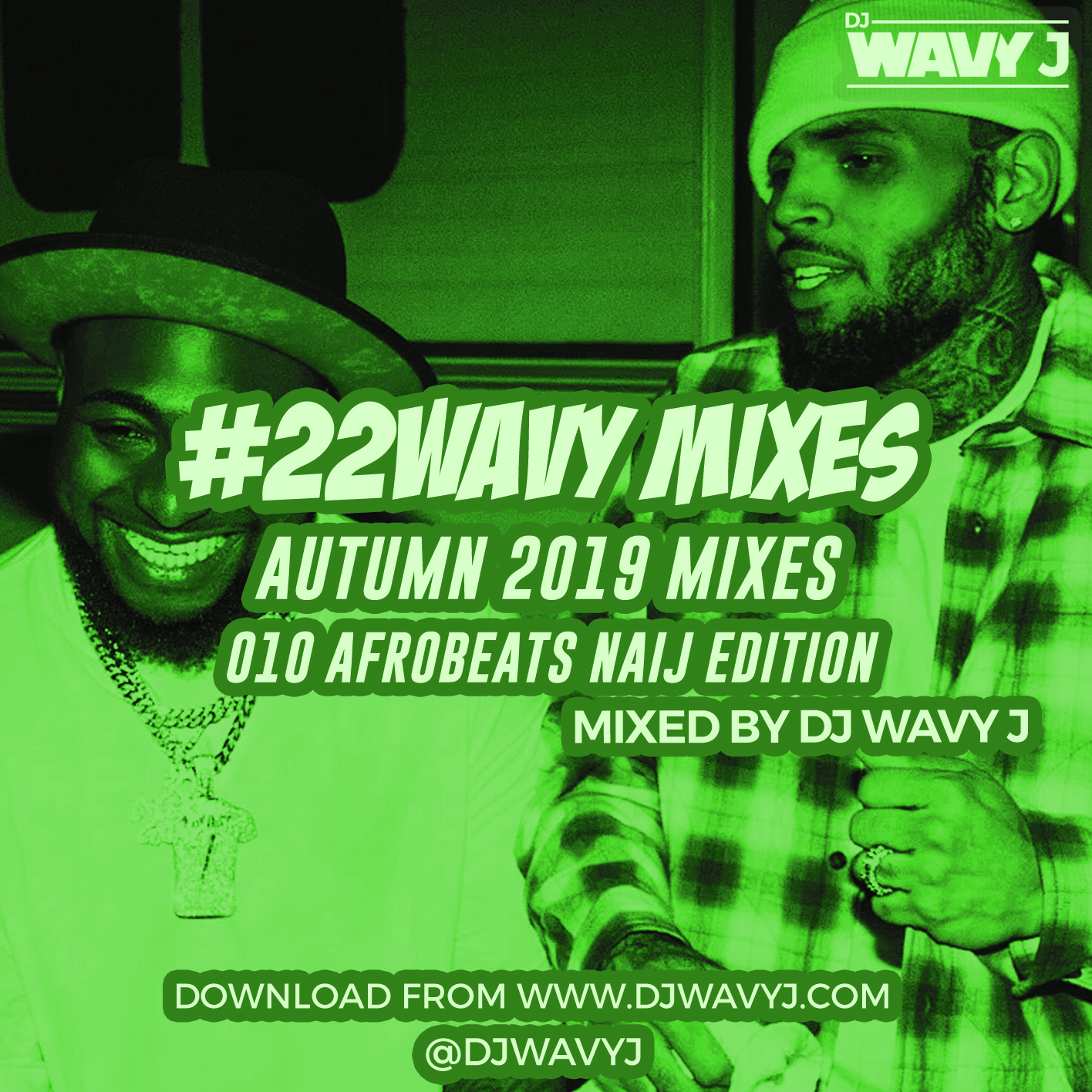 #22WAVY MIXES 010 AUTUMN 2019 MIXES AFROBEATS NAIJ EDITION MIX BY DJ WAVY J
