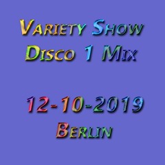 Variety Show Disco 1 Mix 12-10-2019