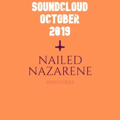 Nailed Nazarene Industries - October 2019