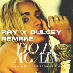Pia Mia Do It Again (Ray X Dulcey Remake)