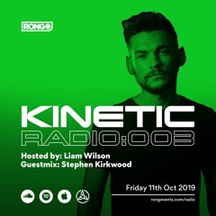 Rong Presents Kinetic Radio 003 with Liam Wilson + Stephen Kirkwood Guestmix