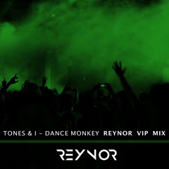Tones And I- Dance Monkey (Reynor VIP Mix)