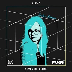 Alevo - Never Be Alone (Jester Remix)