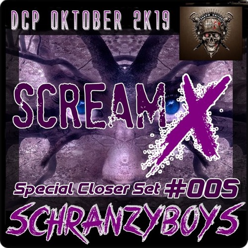 Scream-X @ DCP SchranzyBoys #005 Special Closer set Oktober 2019