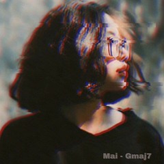 Mai, Minh Cà Ri - Gmaj7 (Lofi ver)