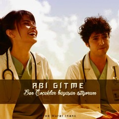 Mucize Doktor - Gitme Abi (Murat Inanc) Duygusal Beat
