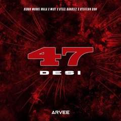 47 (ARVEE DESI MIX) ft. SIDHU MOOSE WALA, MIST & STEFFLON DON