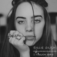 Billie Eilish - idontwannabeyouanymore (liiusion remix)