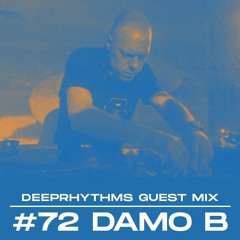 Guest mix #72 DAMO B for Deeprhythms
