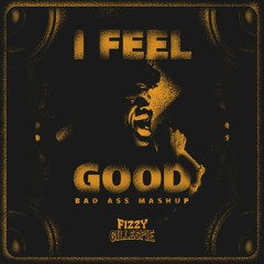 James Brown vs. Aphrodite & Micky Finn - I Feel Good (Fizzy Gillespie's Bad Ass Mashup)