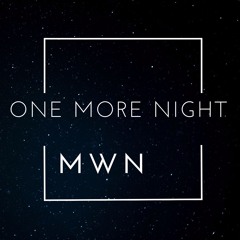 MWN - ONE MORE NIGHT (EXTENDED MIX)