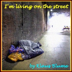 I Am Living On The Street