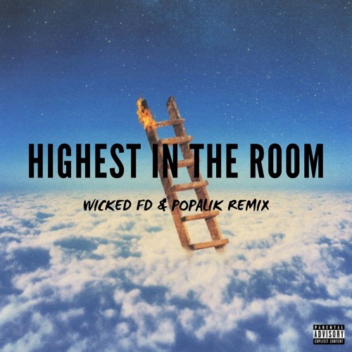 Travis Scott - Highest In The Room (WICKED FD & Popalik Remix)