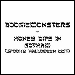 Boogiemonsters - Honey Dips In Gotham (Spooky Halloween Edit)