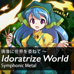 Touhou 17 - Idolatrize World (Symphonic Metal)