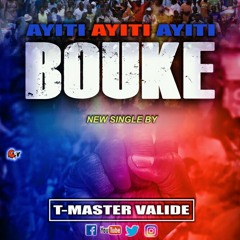 Ayiti bouke (T-Master Valide)