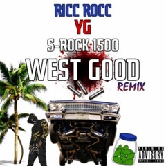 WestGood(remix) Yg    Ricc Rocc   S.Rock1500