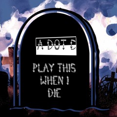 Play This When I Die Part 1