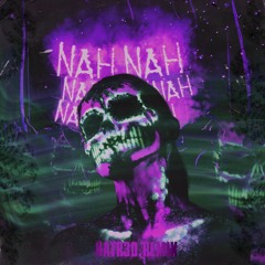 Carnage & Timmy Trumpet - Nah Nah (feat Wicked Minds) (HATR3D REMIX) [BUY=FREE DL]