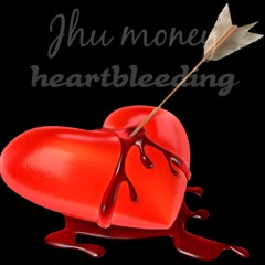 Jhu Money - Heartbleeding