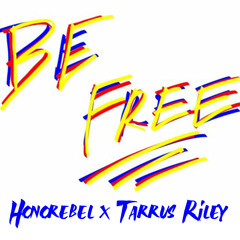 Be Free- Honorebel & Tarrus Riley