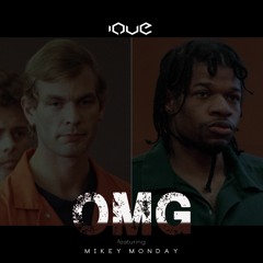 OMG ft. Mikey Monday (Prod. Tone Jonez)