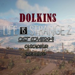 OST Life is Strange 2 #4  Cascadeur "Meaning" Cover  Feat Fanny Fee Ery