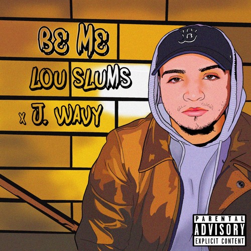 Lou Slums x J Wavy Be Me (Prod.Jazzmania)