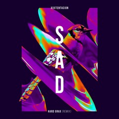 XXXTENTACION - SAD! - Hard Grax (Remix)