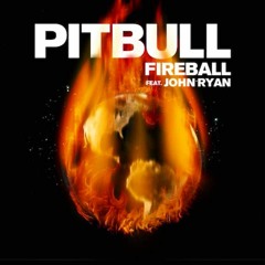 Pitbull, John Ryan - Fireball
