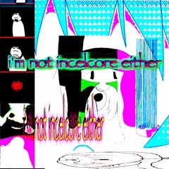 I'm Not Incelcore Either (original by willow)