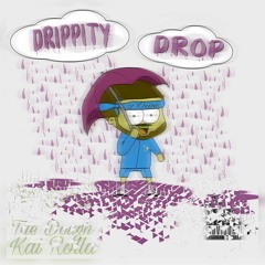 Tae Dough Ft. Kai Rolla - Drippity Drop