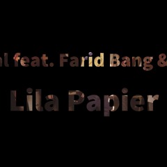 Capital Bra feat. Farid Bang & GZUZ - Lila Papier