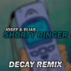 Josef & Elias - Shorty Ringer (Decay Remix)