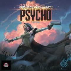 Jackswan & Distinguish - Psycho (feat. Dexx! Turner)