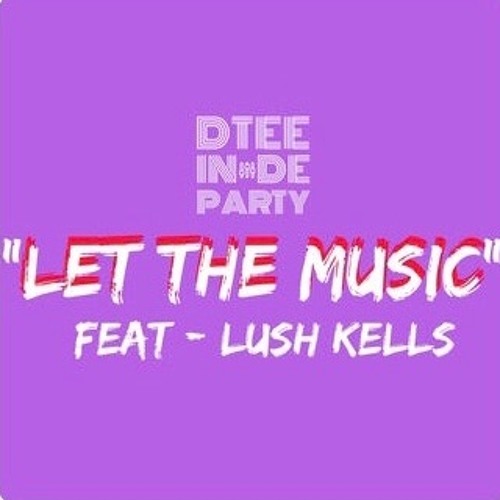 Let the music (feat. LushKells)