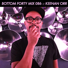 Bottom Forty Mix 086 :: Keenan Orr