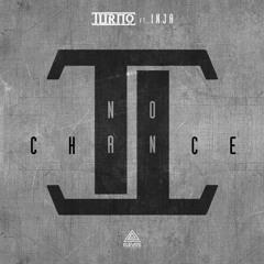 Turno - No Chance Ft. INJA [Elevate Records]