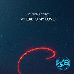 Where is my love - (#3 on Beatport Future House Release Charts!)