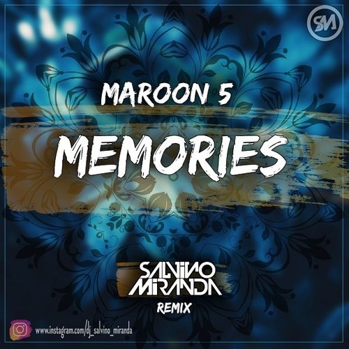 Stream Maroon 5 - Memories (SaLvino Miranda Remix) by SaLvino Miranda  (Official) | Listen online for free on SoundCloud