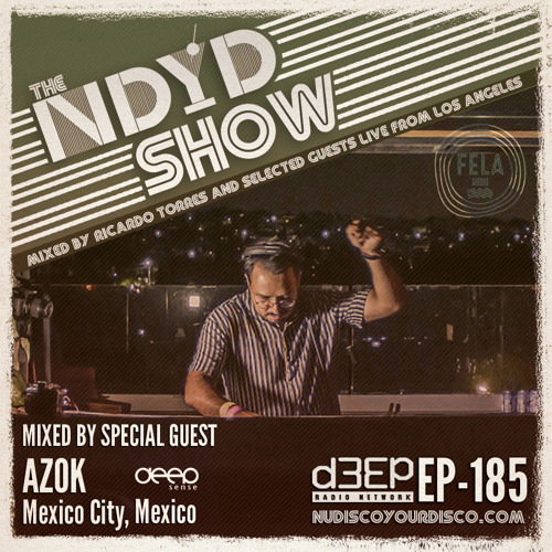 The NDYD Radio Show EP185 - Guest mix by AZOK - Mexico City