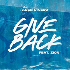 Aden Dinero FT Zion -Give Back